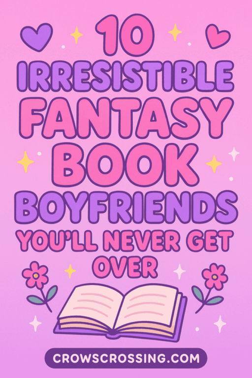 10 Irresistible Fantasy Romance Book Boyfriends You’ll Never Get Over